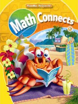 Paperback Math Connects, Kindergarten, Consumable Student Edition, Volume 1 Book