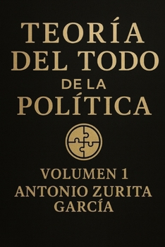 Teoría del Todo de la política: Volumen 2: Instituciones (Spanish Edition)
