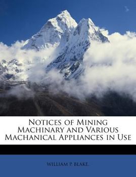 Paperback Notices of Mining Machinary and Various Machanical Appliances in Use Book