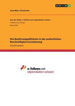 Paperback Die Belehrungspflichten in der polizeilichen Beschuldigtenvernehmung [German] Book