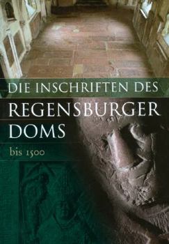 Hardcover Die Inschriften Der Stadt Regensburg: II. Der Dom St. Peter (1. Teil Bis 1500) [German] Book