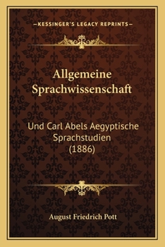 Paperback Allgemeine Sprachwissenschaft: Und Carl Abels Aegyptische Sprachstudien (1886) [German] Book