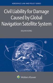 Hardcover Civil Liability for Damage Caused by Global Navigation Satellite System Book