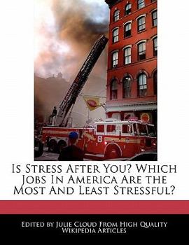 Is Stress after You? Which Jobs in America Are the Most and Least Stressful?