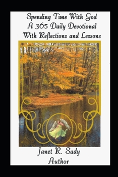 Paperback Spending Time With God - A 365 Daily Devotional - With Reflections and Lessons Book