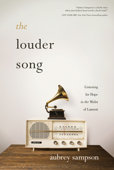 Paperback The Louder Song: Listening for Hope in the Midst of Lament Book