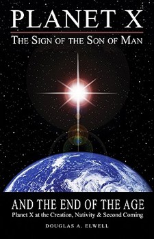 Paperback Planet X, the Sign of the Son of Man, and the End of the Age: Planet X at the Creation, Nativity & Second Coming Book