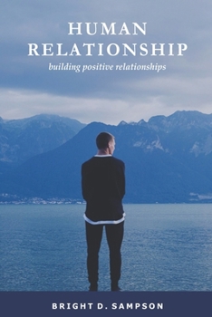 Paperback Human Relationship: Building Positive Relationship Book