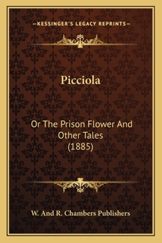 Paperback Picciola: Or The Prison Flower And Other Tales (1885) Book