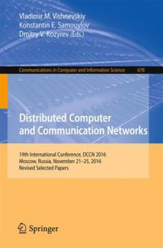 Paperback Distributed Computer and Communication Networks: 19th International Conference, Dccn 2016, Moscow, Russia, November 21-25, 2016, Revised Selected Pape Book