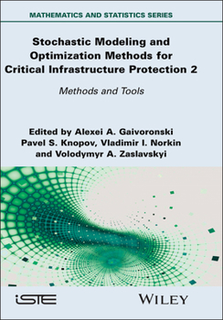 Hardcover Stochastic Modeling and Optimization Methods for Critical Infrastructure Protection, Volume 2: Methods and Tools Book
