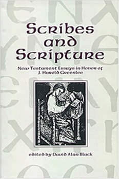 Hardcover Scribes and Scripture: New Testament Essays in Honor of J. Harold Greenlee Book