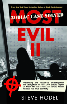 Paperback Most Evil II: Presenting the Follow-Up Investigation and Decryption of the 1970 Zodiac Cipher in Which the San Francisco Serial Kill Book