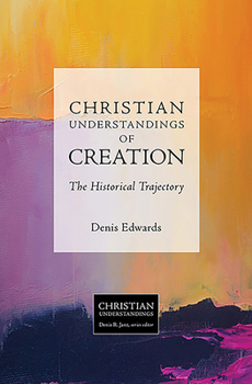 Paperback Christian Understandings of Creation: The Historical Trajectory Book