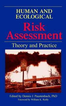 Hardcover Human and Ecological Risk Assessment: Theory and Pactice Book