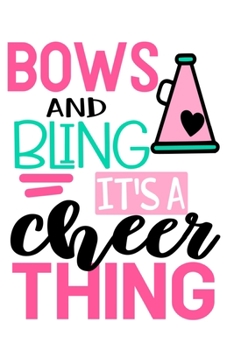 Bows and Bling It's a Cheer Thing: Funny Lined Journal Notebook for Cheerleaders, Girls Who Love Cheerleading, Cheer Squad Gifts, Cheerleading Coach Gift