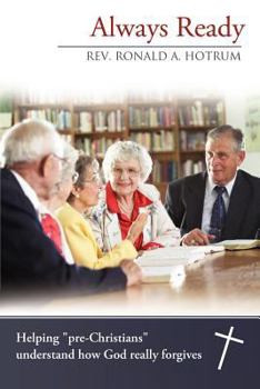 Paperback Always Ready: Helping "Pre-Christians" Understand How God Really Forgives Book