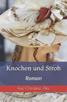Paperback Knochen und Stroh: Roman [German] Book