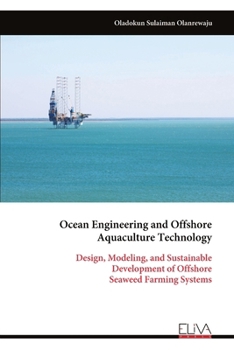 Paperback Ocean Engineering and Offshore Aquaculture Technology: Design, Modeling, and Sustainable Development of Offshore Seaweed Farming Systems Book