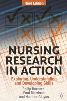 Paperback Nursing Research in Action: Exploring, Understanding and Developing Skills Book