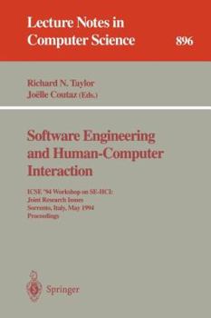 Paperback Software Engineering and Human-Computer Interaction: Icse '94 Workshop on Se-Hci: Joint Research Issues, Sorrento, Italy, May 16-17, 1994. Proceedings Book