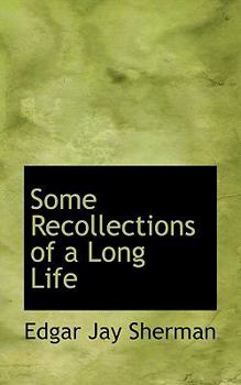 Some Recollections of a Long Life
