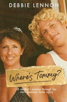 Paperback Where's Tommy: A Mother's Journey Through Her Son's Traumatic Brain Injury Book