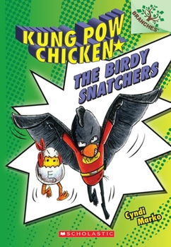 Paperback The Birdy Snatchers: A Branches Book (Kung POW Chicken #3): Volume 3 Book