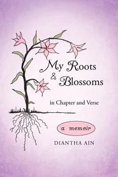 Paperback My Roots and Blossoms: In Chapter and Verse Book