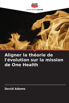 Paperback Aligner la théorie de l'évolution sur la mission de One Health [French] Book