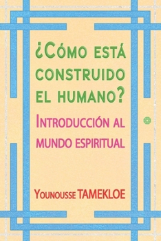 Paperback ¿Cómo está construido el humano?: Introducción al mundo espiritual [Spanish] Book