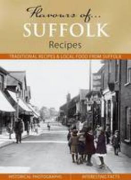 Flavours of Suffolk: Recipes - Book  of the Flavours of...