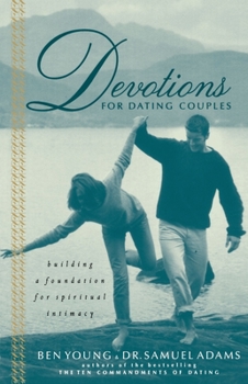 Paperback Devotions for Dating Couples: Building a Foundation for Spiritual Intimacy Book