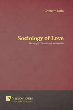 Paperback Sociology of Love: The Agapic Dimension of Societal Life Book