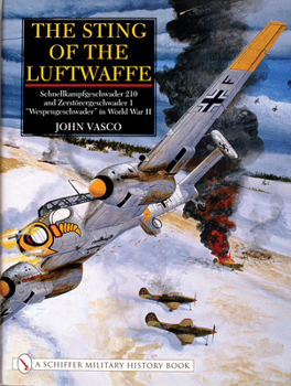 Hardcover The Sting of the Luftwaffe: Schnellkampfgeschwader 210 and Zerstörergeschwader 1 "Wespengeschwader" in World War II Book