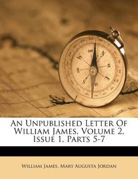Paperback An Unpublished Letter of William James, Volume 2, Issue 1, Parts 5-7 [French] Book