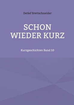 Paperback Schon wieder kurz: Kurzgeschichten Band 10 [German] Book