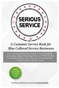 Paperback Serious Service: A Customer Service book for blue collared service businesses Book