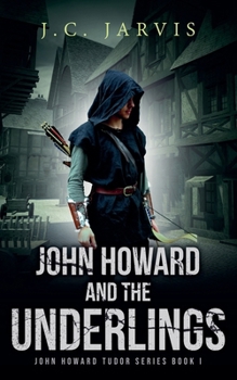 John Howard and the Underlings (John Howard Tudor)