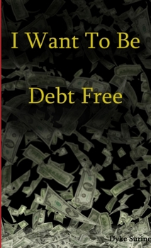 Paperback I Want to Be Debt Free Book