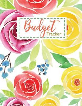 Budget Tracker: Stop Wasting Time And Start Your Budget Tracker | watercolor floral design
