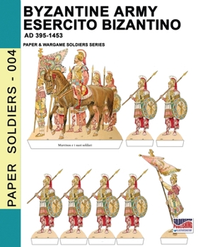 Byzantine army - Esercito bizantino AD 395-1453 (Paper Soldiers)