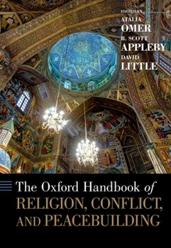 Hardcover Oxford Handbook of Religion, Conflict, and Peacebuilding Book