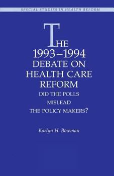 Paperback The 1993-1994 Debate on Health Care Reform: Did the Polls Mislead The Policy Makers? Book