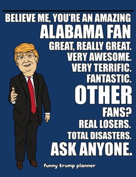 Paperback Funny Trump Planner: Hilarious Planner for Alabama Fans (Conservative Trump Gift) Book