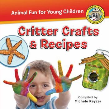 Ranger Rick: Critter Crafts & Recipes - Book  of the Ranger Rick: Animal Fun for Young Children