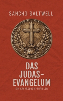 Paperback Das Judas-Evangelium: Ein Archäologie-Thriller [German] Book