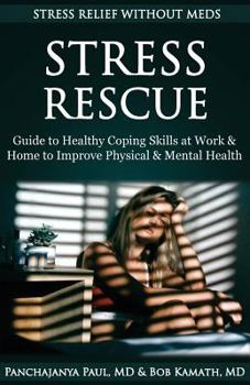 Stress Rescue: Stress Relief Without Meds: Guide to Healthy Coping Skills at Home & Work to Improve Physical & Mental Health