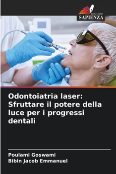 Paperback Odontoiatria laser: Sfruttare il potere della luce per i progressi dentali [Italian] Book