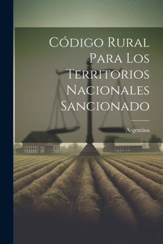 Paperback Código Rural para los Territorios Nacionales Sancionado [Spanish] Book